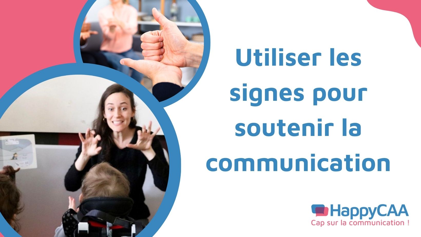 Les signes pour soutenir la communication